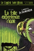 Affiche La folle expérience d'Igor - La Comédie Saint-Michel